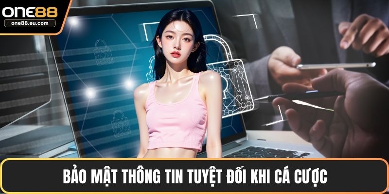 ONE88 Chơi Bằng Thẻ Cào Mang Trải Nghiệm Cược Hiện Đại 3 Bảo mật thông tin tuyệt đối khi cá cược