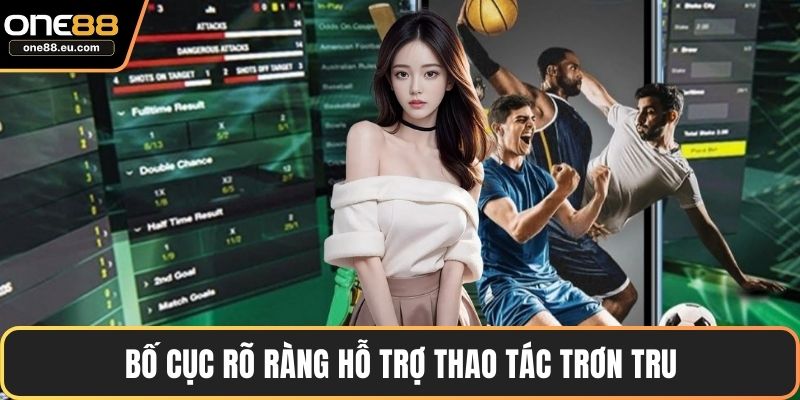 Bố cục rõ ràng hỗ trợ thao tác trơn tru