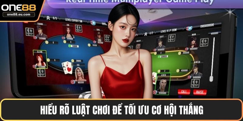 Hiểu rõ luật chơi để tối ưu cơ hội thắng