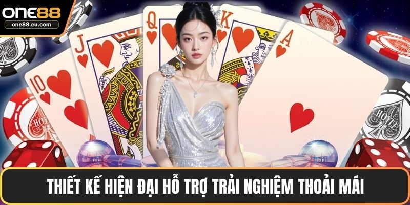 Thiết kế hiện đại hỗ trợ trải nghiệm thoải mái